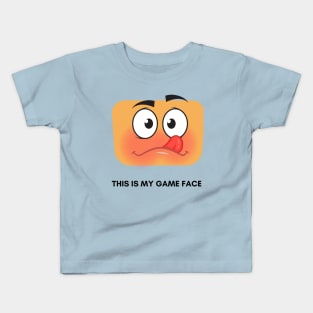 GAME FACE ON Kids T-Shirt